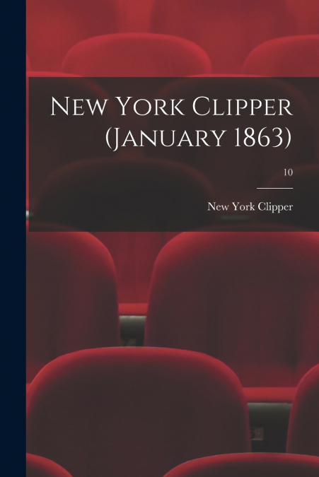 NEW YORK CLIPPER (JANUARY 1863), 10