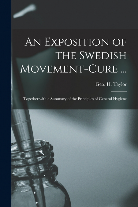 AN EXPOSITION OF THE SWEDISH MOVEMENT-CURE ... [ELECTRONIC R