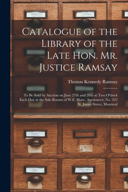 CATALOGUE OF THE LIBRARY OF THE LATE HON. MR. JUSTICE RAMSAY