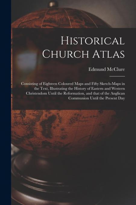 HISTORICAL CHURCH ATLAS [MICROFORM]