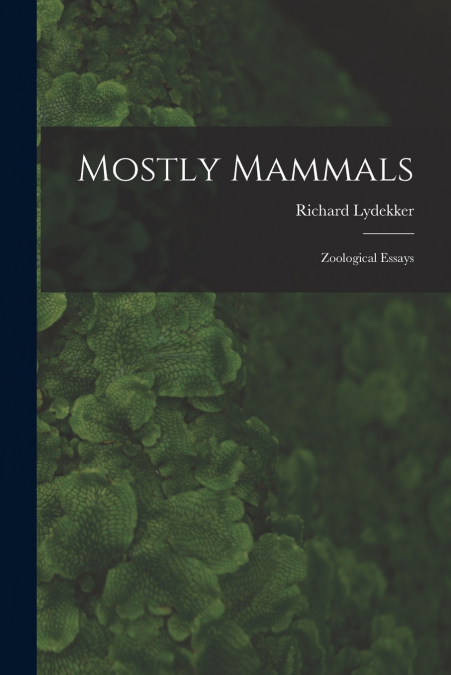 A GEOGRAPHICAL HISTORY OF MAMMALS