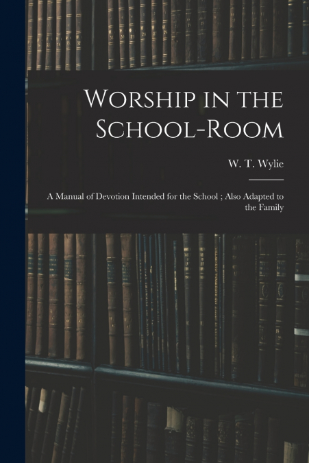 WORSHIP IN THE SCHOOL-ROOM