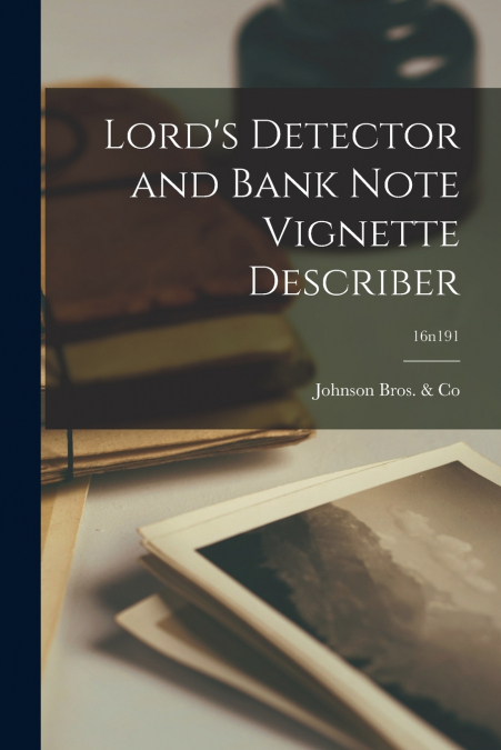 LORD?S DETECTOR AND BANK NOTE VIGNETTE DESCRIBER, 16N191