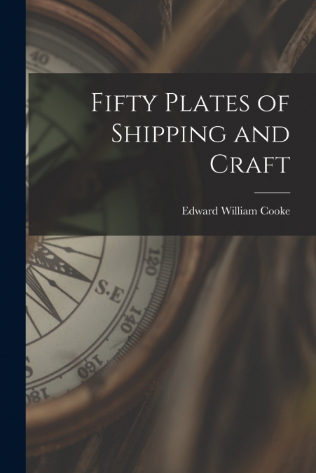 FIFTY PLATES OF SHIPPING AND CRAFT