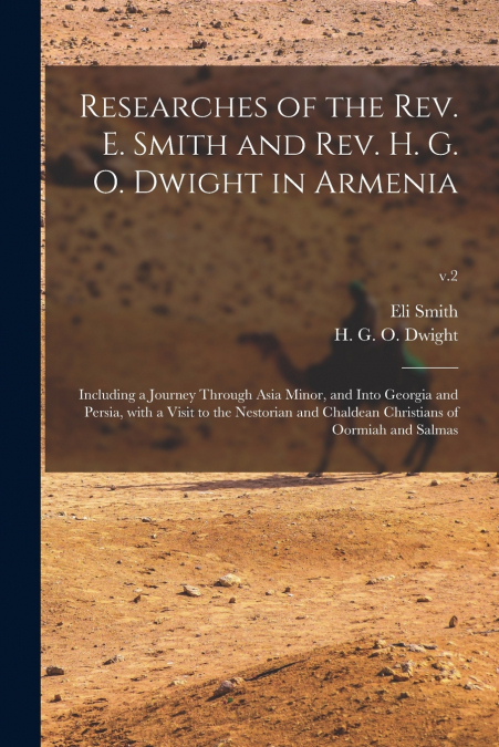 RESEARCHES OF THE REV. E. SMITH AND REV. H. G. O. DWIGHT IN