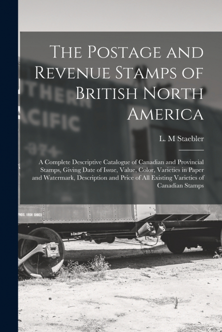 THE POSTAGE AND REVENUE STAMPS OF BRITISH NORTH AMERICA [MIC