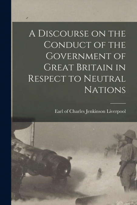 A DISCOURSE ON THE CONDUCT OF THE GOVERNMENT OF GREAT BRITAI