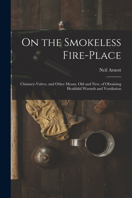 ON THE SMOKELESS FIRE-PLACE