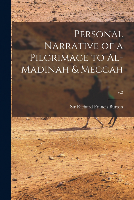 PERSONAL NARRATIVE OF A PILGRIMAGE TO AL-MADINAH & MECCAH, V
