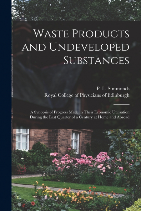 WASTE PRODUCTS AND UNDEVELOPED SUBSTANCES
