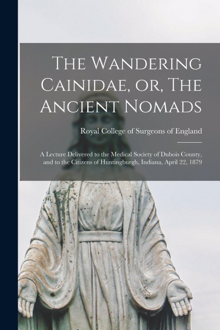 THE WANDERING CAINIDAE, OR, THE ANCIENT NOMADS