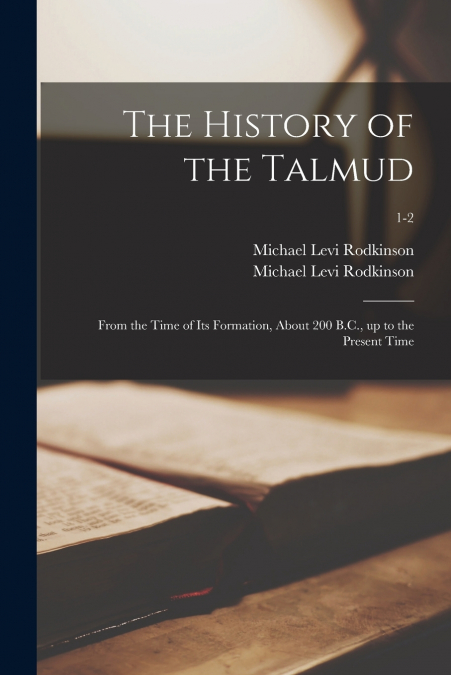 THE HISTORY OF THE TALMUD