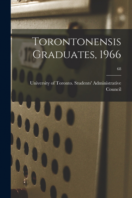 TORONTONENSIS GRADUATES, 1966, 68