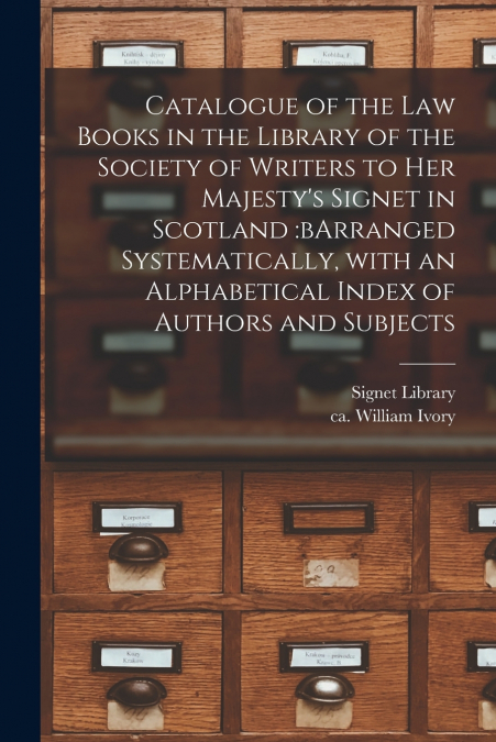 CATALOGUE OF THE LAW BOOKS IN THE LIBRARY OF THE SOCIETY OF