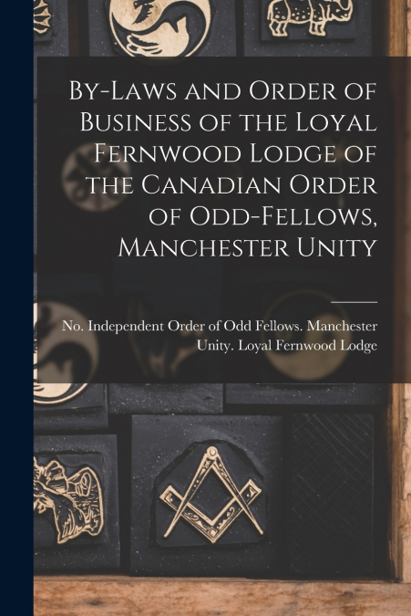 BY-LAWS AND ORDER OF BUSINESS OF THE LOYAL FERNWOOD LODGE OF