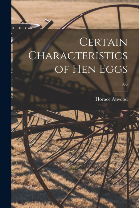 CERTAIN CHARACTERISTICS OF HEN EGGS, 166