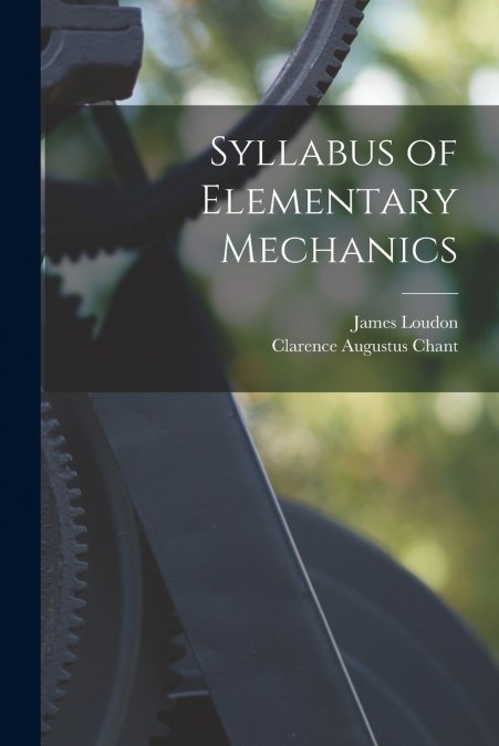 SYLLABUS OF ELEMENTARY MECHANICS [MICROFORM]