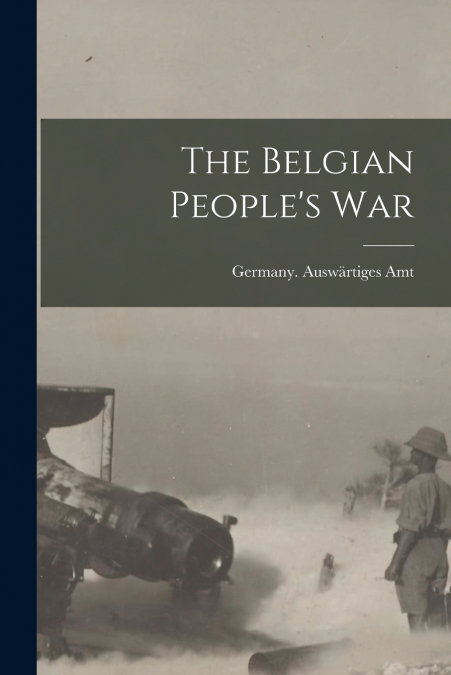 THE BELGIAN PEOPLE?S WAR