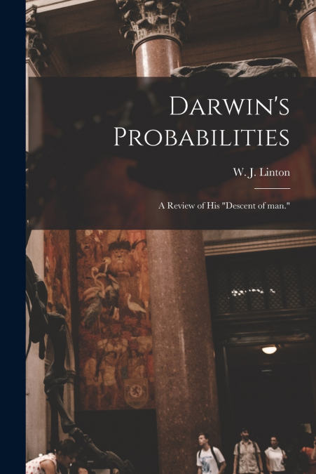 DARWIN?S PROBABILITIES