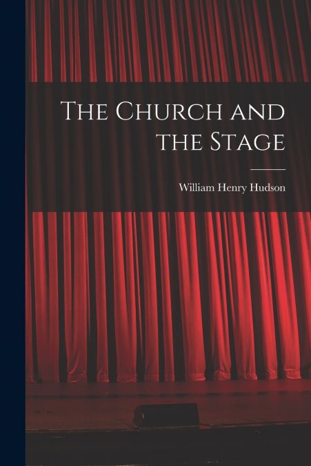THE CHURCH AND THE STAGE