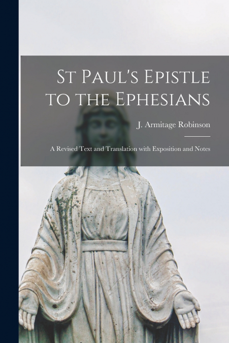 ST PAUL?S EPISTLE TO THE EPHESIANS