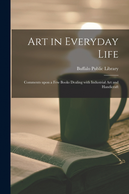 ART IN EVERYDAY LIFE