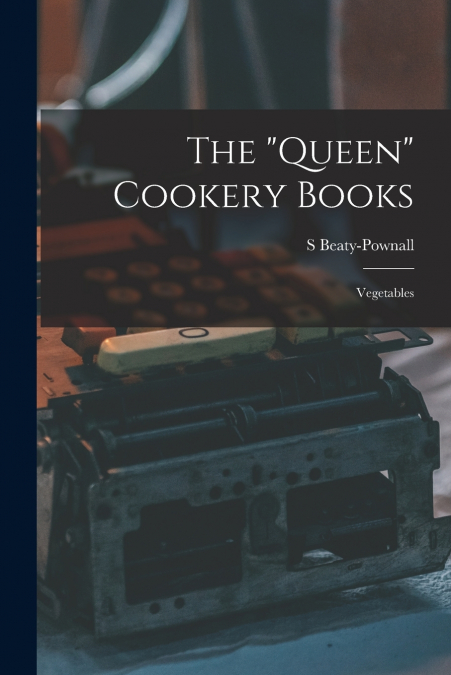 THE 'QUEEN' COOKERY BOOKS