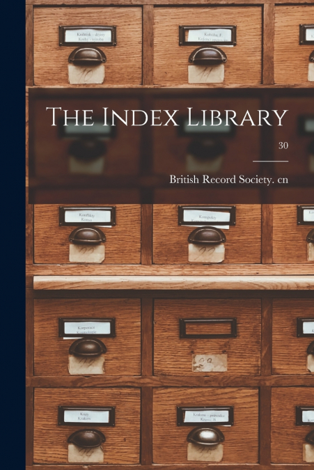THE INDEX LIBRARY, 30