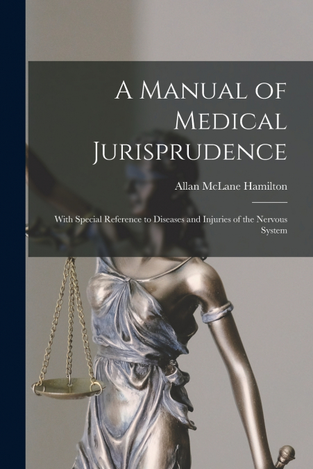 A MANUAL OF MEDICAL JURISPRUDENCE