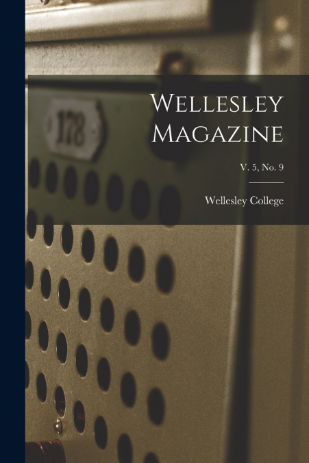 WELLESLEY MAGAZINE, V. 5, NO. 9