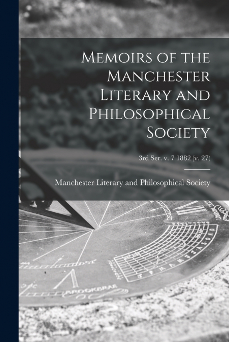 MEMOIRS OF THE MANCHESTER LITERARY AND PHILOSOPHICAL SOCIETY