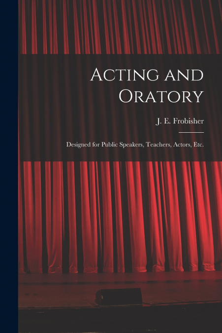 ACTING AND ORATORY