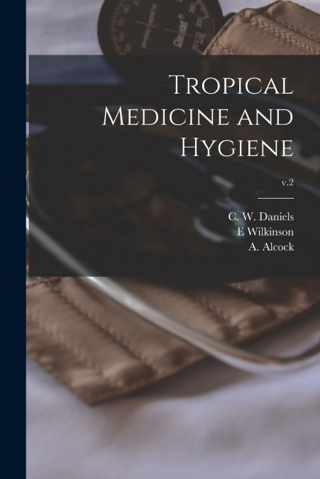 TROPICAL MEDICINE AND HYGIENE, V.2