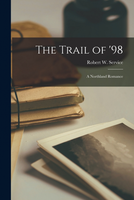 THE TRAIL OF ?98 [MICROFORM]