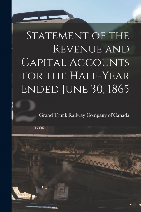 STATEMENT OF THE REVENUE AND CAPITAL ACCOUNTS FOR THE HALF-Y