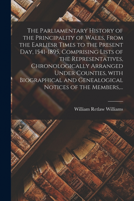 THE PARLIAMENTARY HISTORY OF THE COUNTY OF WORCESTER
