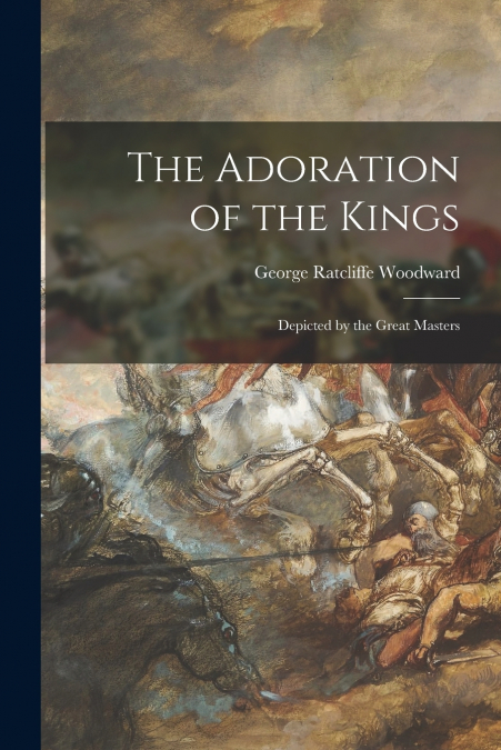 THE ADORATION OF THE KINGS