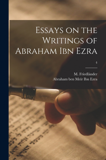 ESSAYS ON THE WRITINGS OF ABRAHAM IBN EZRA, 4