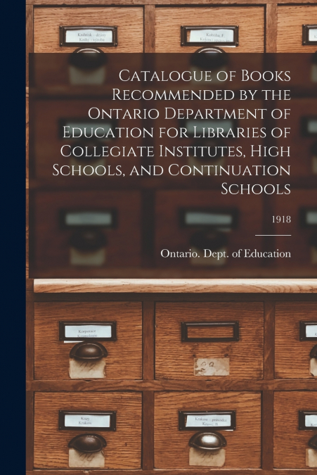CATALOGUE OF BOOKS RECOMMENDED BY THE ONTARIO DEPARTMENT OF