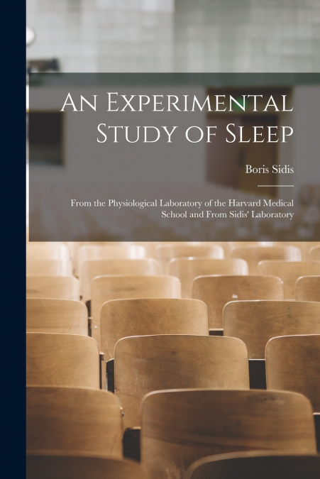 AN EXPERIMENTAL STUDY OF SLEEP