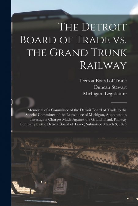 THE DETROIT BOARD OF TRADE VS. THE GRAND TRUNK RAILWAY [MICR