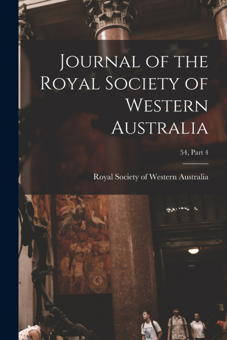 JOURNAL OF THE ROYAL SOCIETY OF WESTERN AUSTRALIA, 54, PART