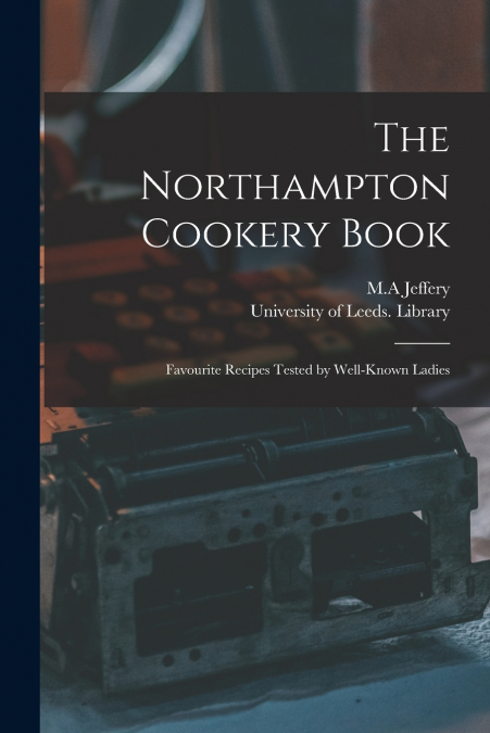 THE NORTHAMPTON COOKERY BOOK