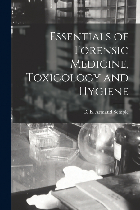 ESSENTIALS OF FORENSIC MEDICINE, TOXICOLOGY AND HYGIENE [ELE