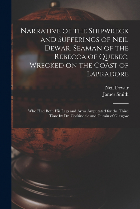 NARRATIVE OF THE SHIPWRECK AND SUFFERINGS OF NEIL DEWAR, SEA