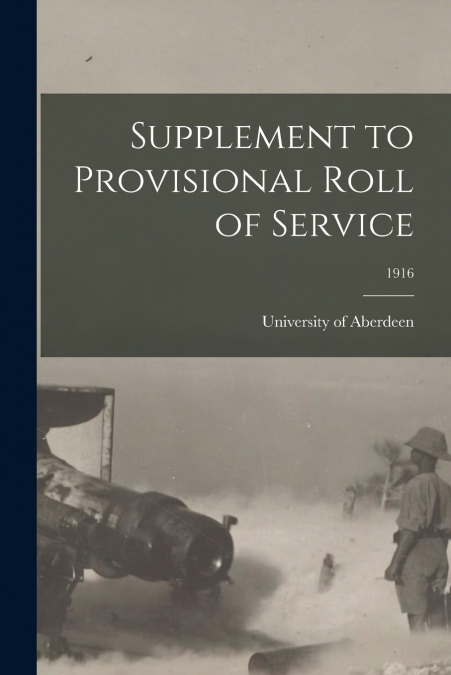 SUPPLEMENT TO PROVISIONAL ROLL OF SERVICE, 1916