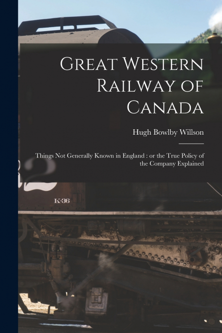 GREAT WESTERN RAILWAY OF CANADA [MICROFORM]