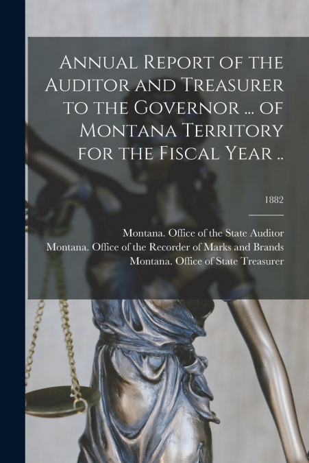 ANNUAL REPORT OF THE AUDITOR AND TREASURER TO THE GOVERNOR .