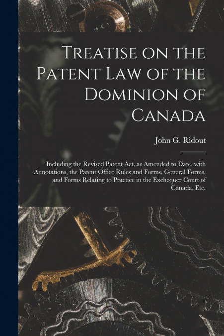 TREATISE ON THE PATENT LAW OF THE DOMINION OF CANADA [MICROF