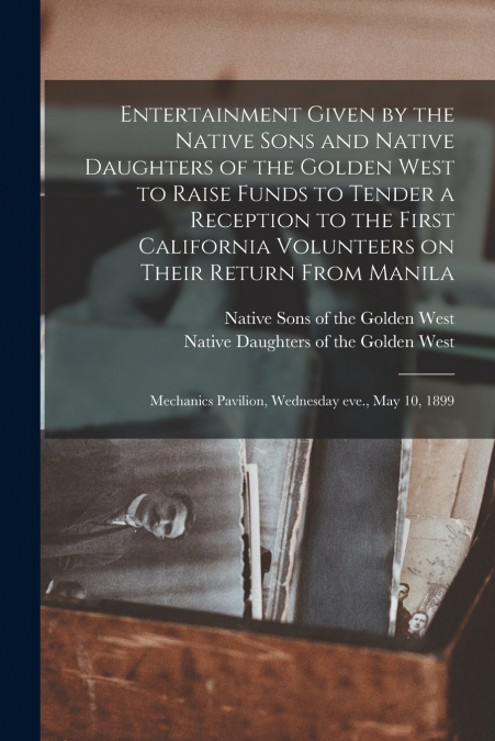 ENTERTAINMENT GIVEN BY THE NATIVE SONS AND NATIVE DAUGHTERS